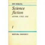 Science fiction - autori, cărți, idei ( vol. I )