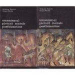 Umanismul picturii murale postbizantine ( 2 vol. )