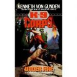 Under Fire ( Seria: K -9 Corps # 2 )