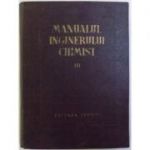 Manualul inginerului chimist ( vol. III )