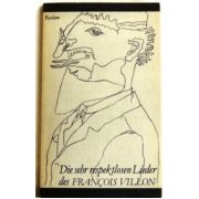 Die sehr respektlosen Lieder des Francois Villon