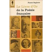 Le Livre d'Or de la Poesie francaise ( des origines a 1940 )