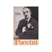 Giacomo Puccini. Viața și opera