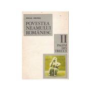 Povestea neamului românesc. Pagini din trecut (Vol. II )