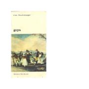 Goya sau Drumul spinos al cunoașterii ( vol. I )