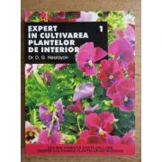 Expert în cultivarea plantelor de interior ( vol. 1 )