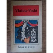 Vlaicu Vodă ( antologie de dramaturgie românească - 2 vol. )