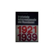 Tratatele internaționale ale României 1921 - 1939 ( vol. 2 )