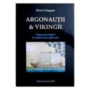 Argonauții & Vikingii. 'Popoarele Mării' în spațiul traco-geto-dac