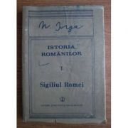 Istoria românilor ( Vol. I / partea 2 - Sigiliul Romei )