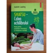 SHIATSU - masaj pentru prevenirea îmbolnăvirii și întreținerea sănătății