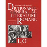 Academia Română - Dicționarul general al literaturii române ( L - O )