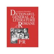 Academia Română - Dicționarul general al literaturii române ( P - R )
