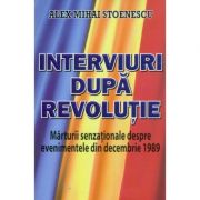Interviuri după revoluție. Mărturii senzaționale despre evenimentele din decembrie 1989