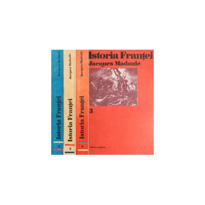 Istoria Franţei: De la Republica a III-a la Republica a V-a ( Vol. 3 )