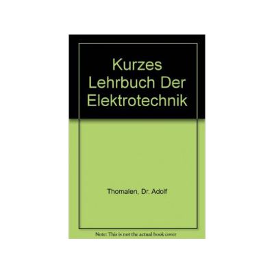 Kurzes Lehrbuch der Elektrotechnik
