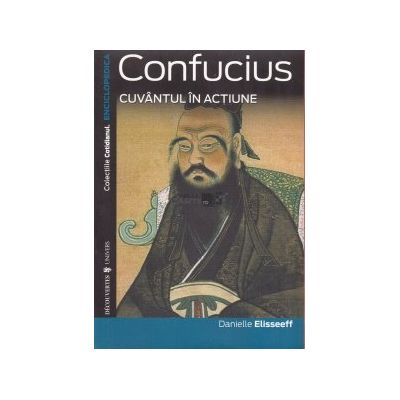 Confucius - cuvântul în acțiune