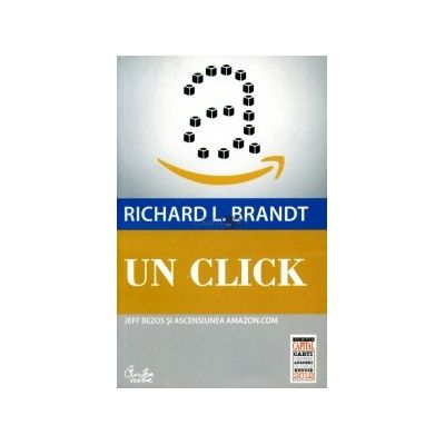 Un Click - Jeff Bezos și ascensiunea Amazon. com