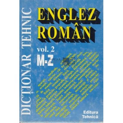 Dicționar tehnic englez-român ( vol. II - M-Z)