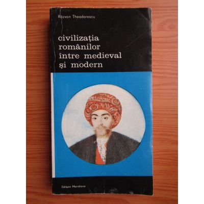 Civilizația românilor între medieval și modern ( vol. II )