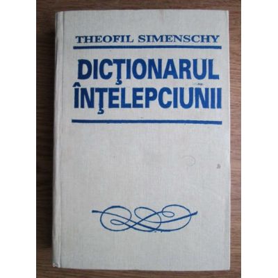 Dicționarul înțelepciunii. Cugetări antice și moderne