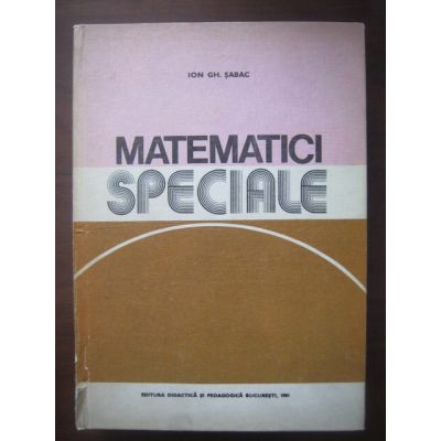 Matematici speciale ( Vol. I )